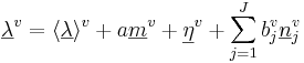 \underline{\lambda}^v = \langle\underline{\lambda}\rangle^v + a\underline{m}^v + \underline{\eta}^v + \sum^J_{j=1}b^v_j\underline{n}^v_j