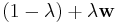 (1-\lambda) {\mathbf{}} + \lambda { \mathbf{w}}