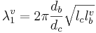  \, \lambda_1^v= 2 \pi \frac{d_b}{d_c} \sqrt{l_cl_b^v} \!